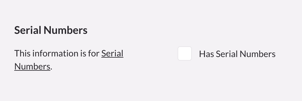 Gedeelte Serienummers waarin de optie Has Serial Numbers (Heeft serienummers) niet is aangevinkt.